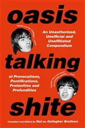 Book cover of Oasis Talking Shite by Not the Gallagher Brothers