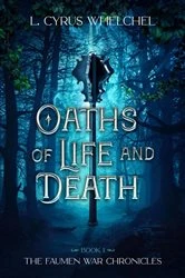 Book cover of Oaths of Life and Death by L. Cyrus Whelchel