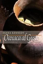 Book cover of Oaxaca al Gusto by Diana Kennedy