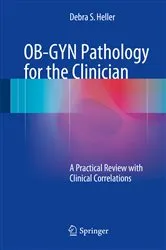 Book cover of OB-GYN Pathology for the Clinician by Debra S. Heller