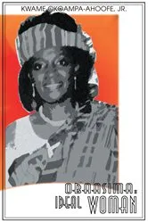 Book cover of Obaasima: Ideal Woman by Kwame Okoampa-Ahoofe Jr.