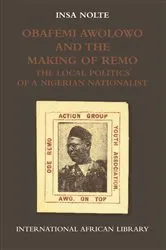 Book cover of Obafemi Awolowo and the Making of Remo by Insa Nolte