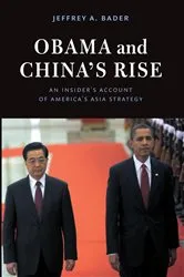 Book cover of Obama and China's Rise by Jeffrey A. Bader
