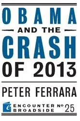Book cover of Obama and the Crash of 2013 by Peter Ferrara