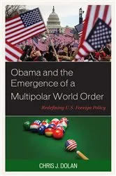Book cover of Obama and the Emergence of a Multipolar World Order by Chris J Dolan