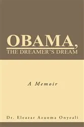 Book cover of Obama, the Dreamer's Dream by Dr. Eleazar Azuoma Onyeali