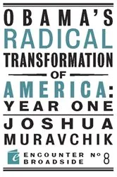 Book cover of Obama's Radical Transformation of America: Year One by Joshua Muravchik