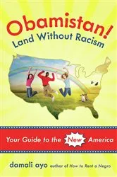 Book cover of Obamistan! Land Without Racism by damali ayo