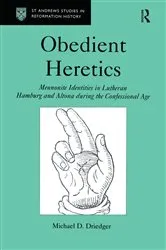 Book cover of Obedient Heretics by Michael D. Driedger