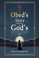 Book cover of Obed's Story by Onwuegbu, Ph.D, Obed I.