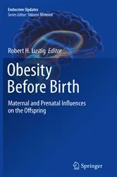 Book cover of Obesity Before Birth by Robert H Lustig