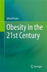 Book cover of Obesity in the 21st Century by Alfred Poulos