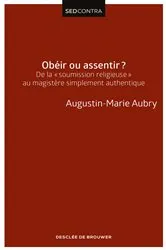 Book cover of Obéir ou assentir ? by Père Augustin-Marie Aubry