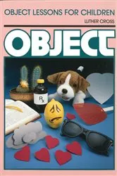 Book cover of Object Lessons for Children (Object Lesson Series) by Luther Cross