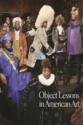 Book cover of Object Lessons in American Art by Karl Kusserow