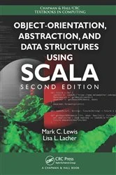 Book cover of Object-Orientation, Abstraction, and Data Structures Using Scala (2nd ed.) by Mark C. Lewis