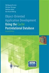 Book cover of Object-Oriented Application Development Using the Caché Postrelational Database (2nd ed.) by Wolfgang Kirsten