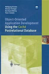 Book cover of Object-Oriented Application Development Using the Caché Postrelational Database by Wolfgang Kirsten