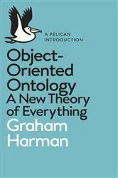 Book cover of Object-Oriented Ontology by Graham Harman