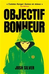 Book cover of Objectif Bonheur - tome 1 by Josh Silver