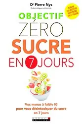 Book cover of Objectif zéro sucre en 7 jours by Pierre Nys