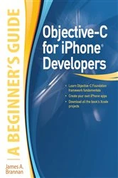 Book cover of Objective-C for iPhone Developers, A Beginner's Guide by James A. Brannan