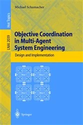 Book cover of Objective Coordination in Multi-Agent System Engineering by Michael Schumacher