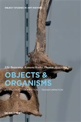 Book cover of Objects and Organisms by Ella Beaucamp