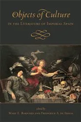 Book cover of Objects of Culture in the Literature of Imperial Spain by Mary Barnard
