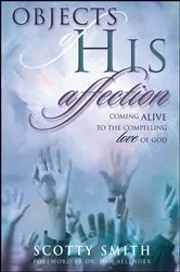 Book cover of Objects of His Affection by Scotty Smith