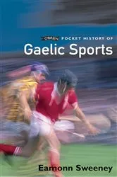 Book cover of O'Brien Pocket History of Gaelic Sport by Eamonn Sweeney