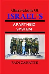 Book cover of Observations of Israel's Apartheid System by Fadi Zanayed