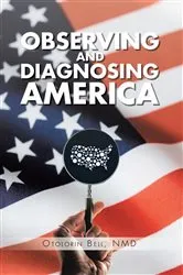 Book cover of Observing and Diagnosing America by Bell, NMD, Otolorin