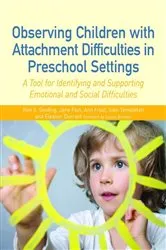Book cover of Observing Children with Attachment Difficulties in Preschool Settings by Ann Frost