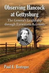 Book cover of Observing Hancock at Gettysburg by Paul E. Bretzger