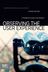 Book cover of Observing the User Experience (2nd ed.) by Goodman Ph.D., School of Information, University of California Berkeley, Elizabeth