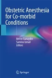 Book cover of Obstetric Anesthesia for Co-morbid Conditions by Berrin Gunaydin