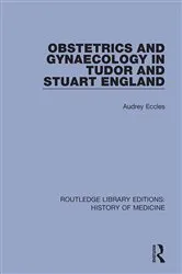 Book cover of Obstetrics and Gynaecology in Tudor and Stuart England by Audrey Eccles