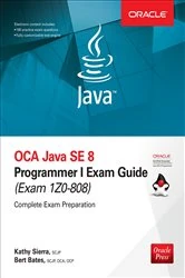 Book cover of OCA Java SE 8 Programmer I Exam Guide (Exams 1Z0-808) by Kathy Sierra