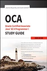 Book cover of OCA: Oracle Certified Associate Java SE 8 Programmer I Study Guide by Jeanne Boyarsky
