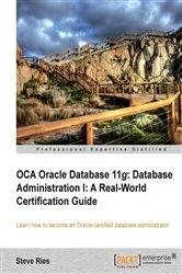 Book cover of OCA Oracle Database 11g Database Administration I: A Real-World Certification Guide by Steve Ries