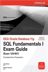 Book cover of OCA Oracle Database 11g SQL Fundamentals I Exam Guide by John Watson