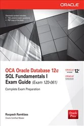 Book cover of OCA Oracle Database 12c SQL Fundamentals I Exam Guide (Exam 1Z0-061) (2nd ed.) by Roopesh Ramklass