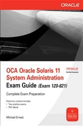 Book cover of OCA Oracle Solaris 11 System Administration Exam Guide (Exam 1Z0-821) by Michael Ernest