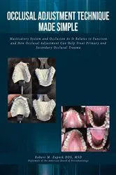 Book cover of Occlusal Adjustment Technique Made Simple by Robert M. Zupnik DDS MSD Diplomate of the American Board of Periodontology