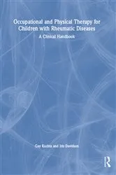 Book cover of Occupational and Physical Therapy for Children with Rheumatic Diseases by Gay Kuchta