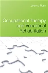 Book cover of Occupational Therapy and Vocational Rehabilitation by Joanne Ross
