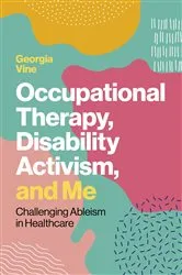 Book cover of Occupational Therapy, Disability Activism, and Me by Georgia Vine