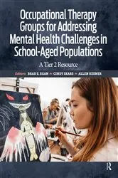 Book cover of Occupational Therapy Groups for Addressing Mental Health Challenges in School-Aged Populations by Brad Egan