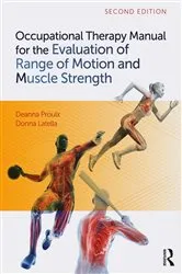 Book cover of Occupational Therapy Manual for the Evaluation of Range of Motion and Muscle Strength (2nd ed.) by Deanna Proulx